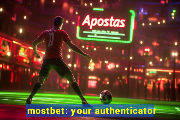 mostbet: your authenticator