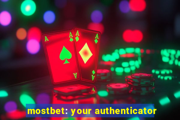 mostbet: your authenticator