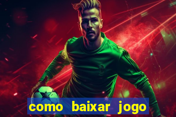 como baixar jogo do tigre