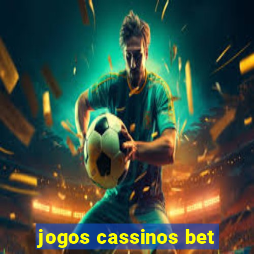 jogos cassinos bet