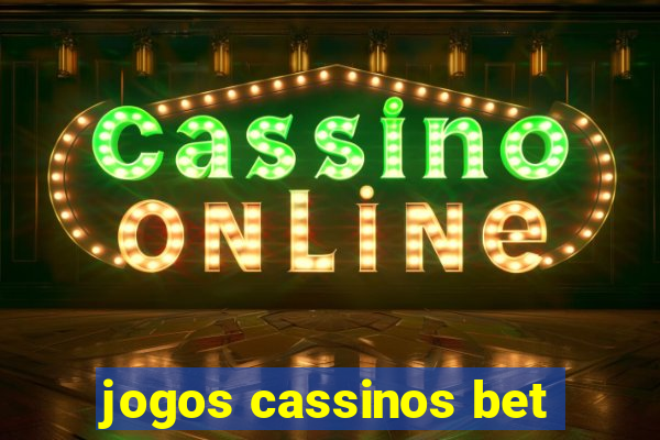 jogos cassinos bet