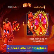 vincere alle slot machine