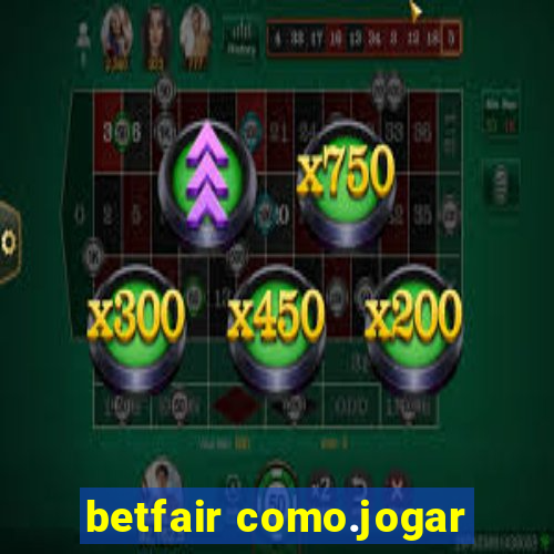 betfair como.jogar