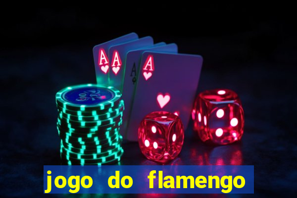 jogo do flamengo que hora