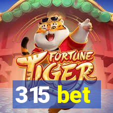 315 bet