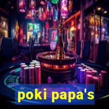 poki papa's