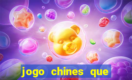 jogo chines que ganha dinheiro