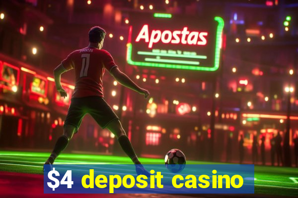 $4 deposit casino