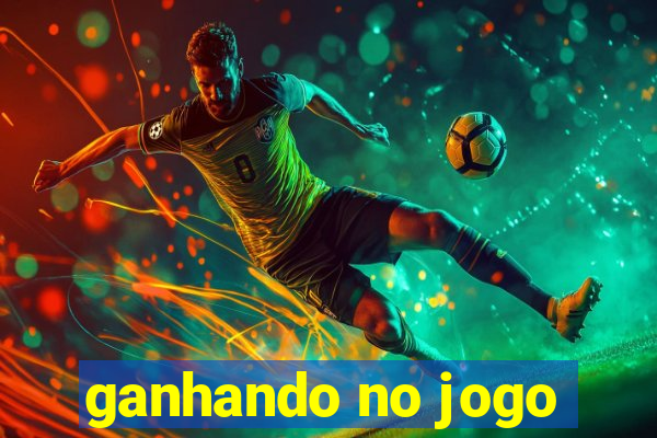 ganhando no jogo