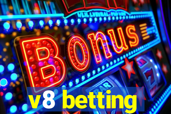 v8 betting