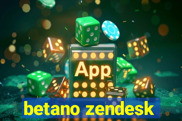 betano zendesk