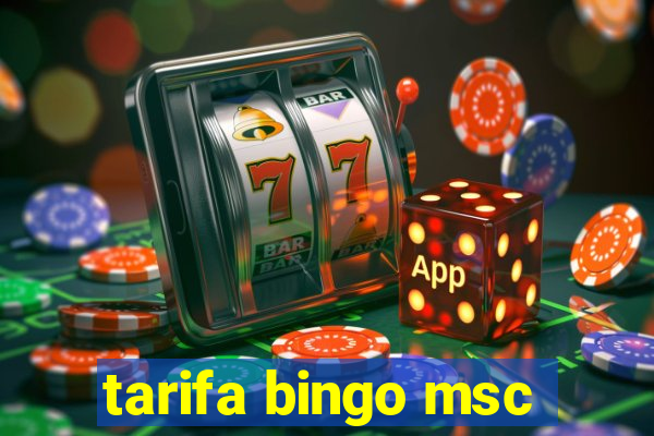 tarifa bingo msc