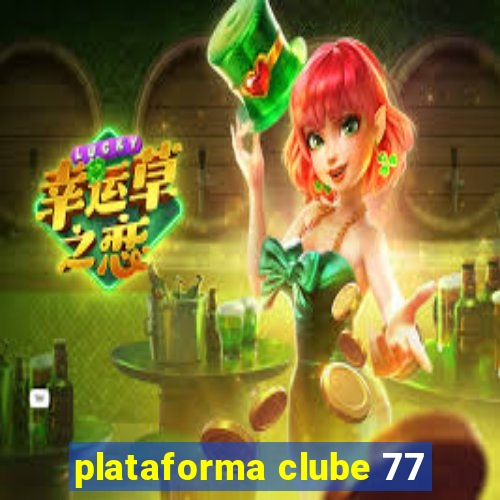 plataforma clube 77