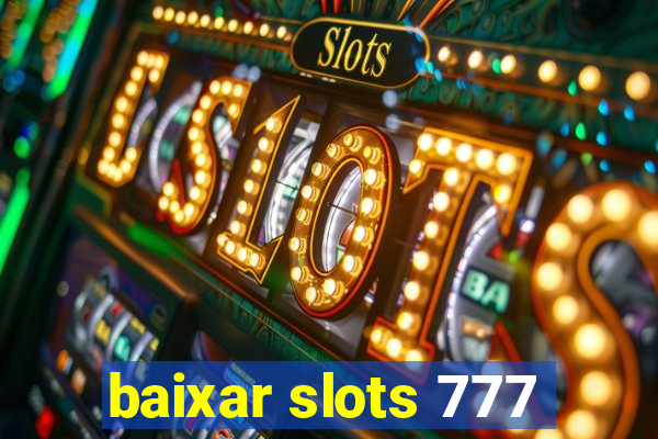 baixar slots 777