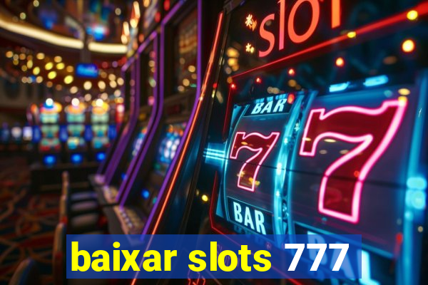 baixar slots 777