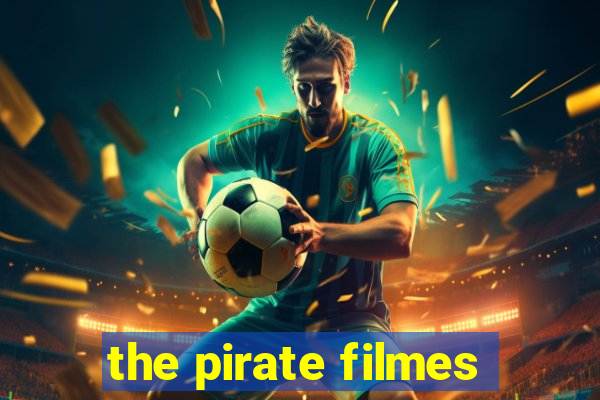 the pirate filmes