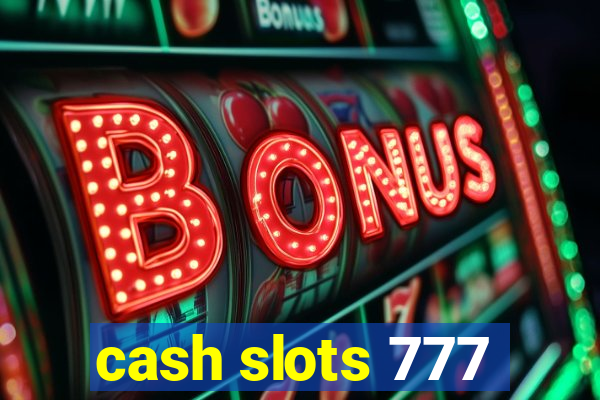 cash slots 777