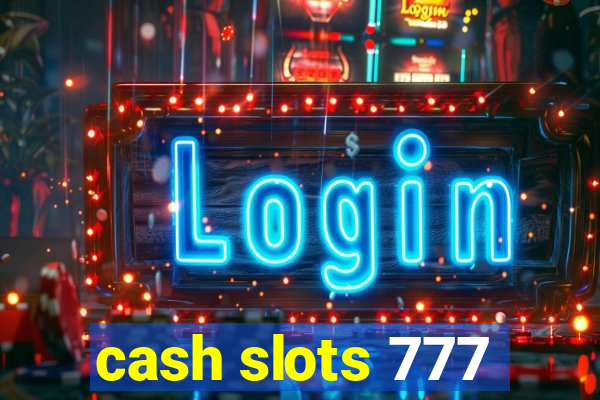 cash slots 777