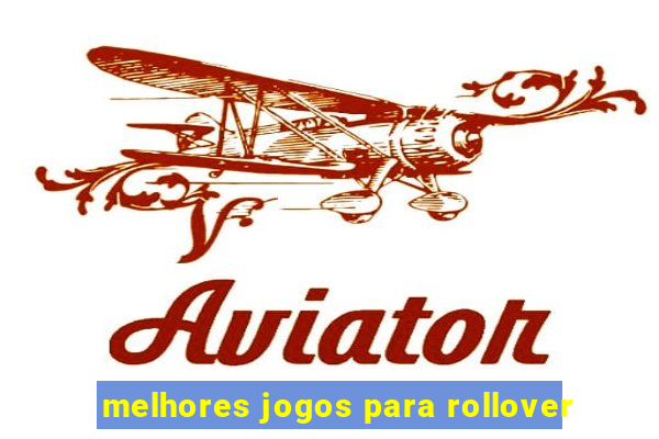 melhores jogos para rollover