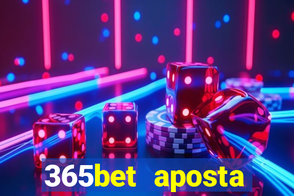 365bet aposta esportivas cassino p?quer slots