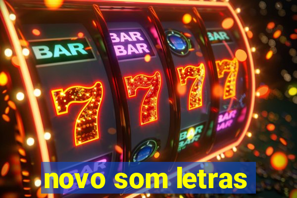 novo som letras