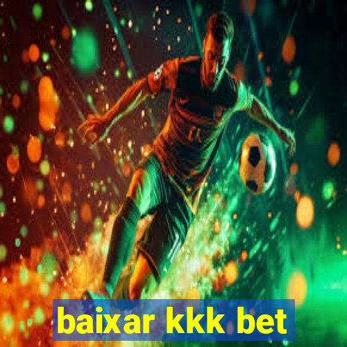 baixar kkk bet