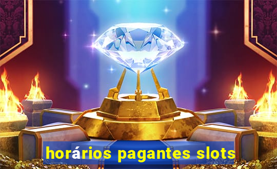 horários pagantes slots