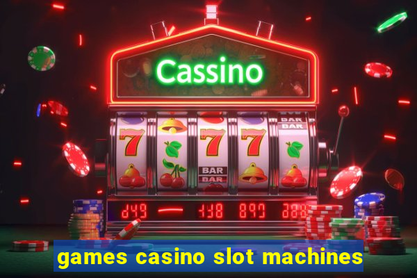 games casino slot machines