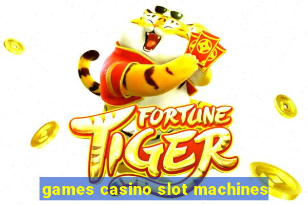 games casino slot machines