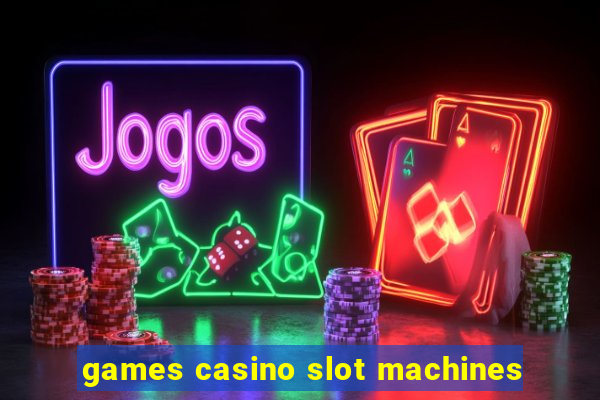 games casino slot machines