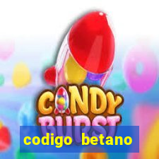 codigo betano rodadas gratis