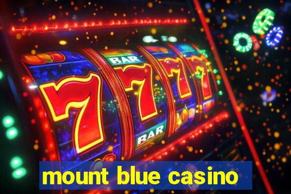 mount blue casino