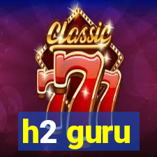 h2 guru