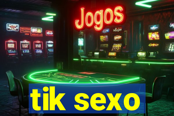 tik sexo