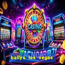 ballys las vegas hotel and casino