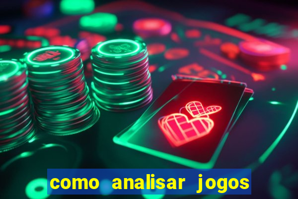 como analisar jogos para apostar