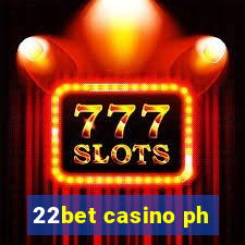 22bet casino ph