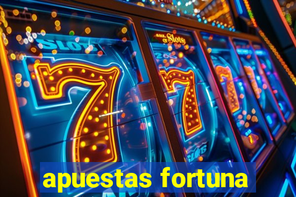 apuestas fortuna