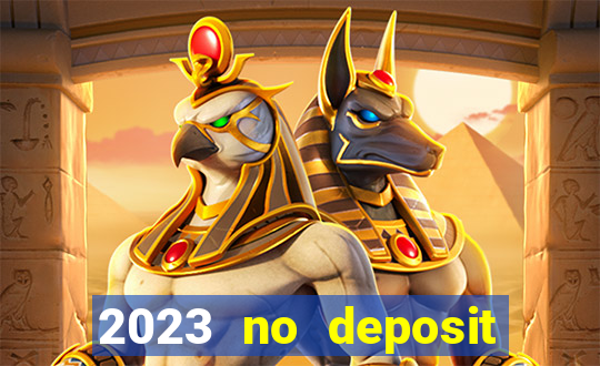 2023 no deposit casino bonus