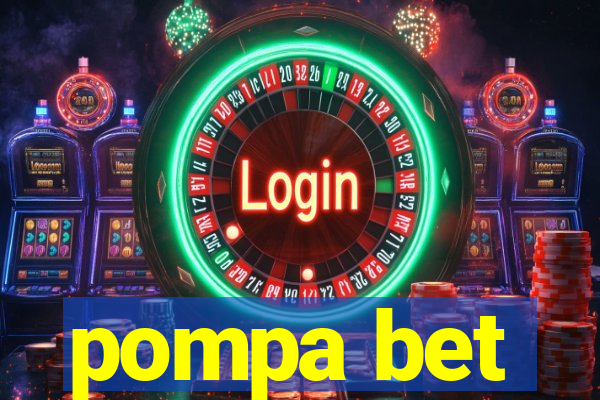 pompa bet