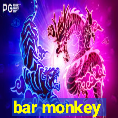 bar monkey