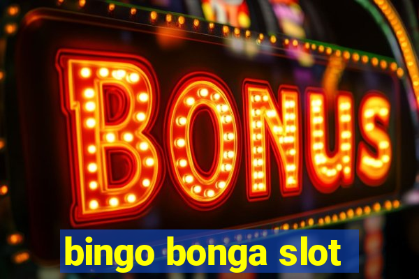 bingo bonga slot