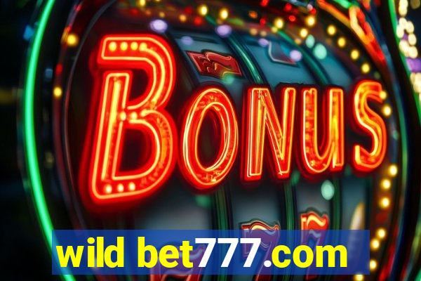 wild bet777.com