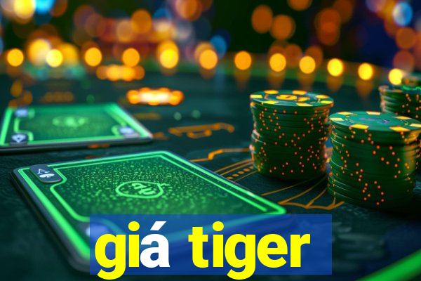 giá tiger