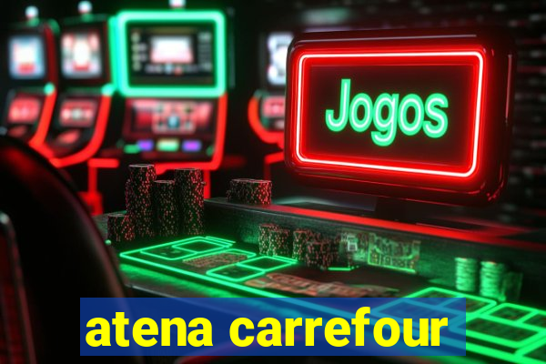 atena carrefour