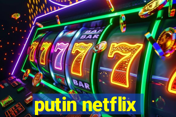 putin netflix