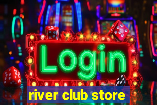 river club store