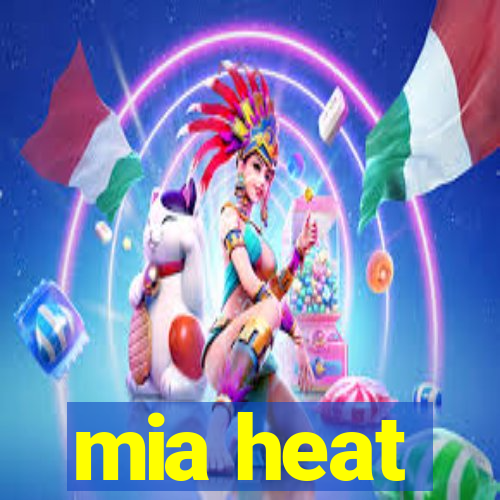 mia heat