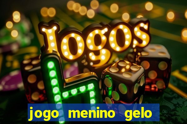 jogo menino gelo menina lava