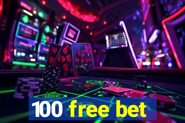 100 free bet